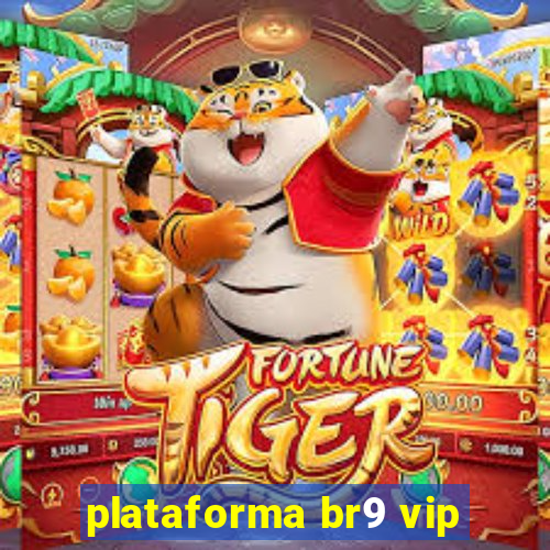 plataforma br9 vip